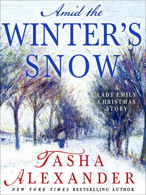 Title details for Amid the Winter's Snow by Tasha Alexander - Wait list